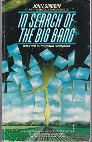 Book cover for In Search of the Big Bang: Quantum Physics and Cosmology by Gribbin, John