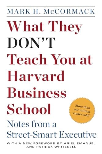 Book cover for What They Don't Teach You at Harvard Business School: Notes from a Street-smart Executive by McCormack, Mark H.