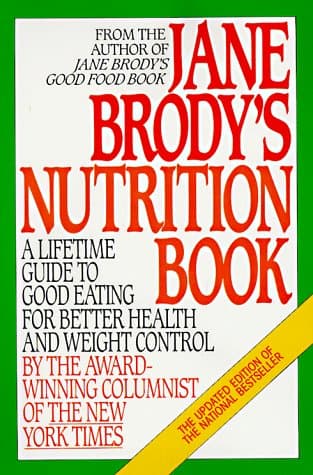 Book cover for Jane Brody's Nutrition Book: A Lifetime Guide to Good Eating for Better Health and Weight Control by the Award-Winning Columnist of The New York Times by Brody, Jane