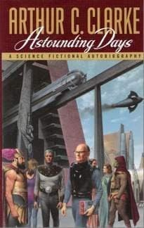 Book cover for Astounding Days: A Science Fictional Autobiography (A Bantam spectra book) by Clarke, Arthur C.
