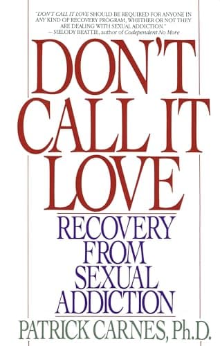 Book cover for Don't Call It Love: Recovery From Sexual Addiction by Carnes, Patrick