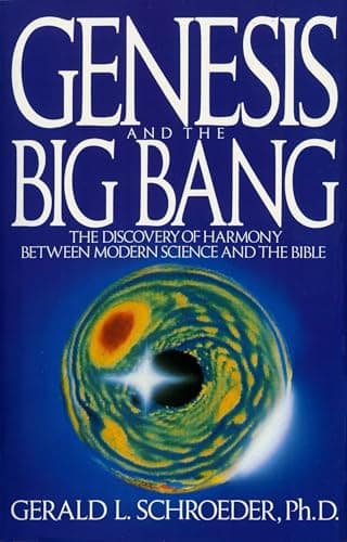 Book cover for Genesis and the Big Bang: The Discovery Of Harmony Between Modern Science And The Bible by Schroeder, Gerald