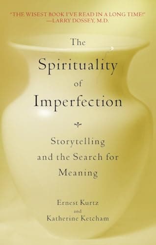 Book cover for The Spirituality of Imperfection: Storytelling and the Search for Meaning by Kurtz, Ernest