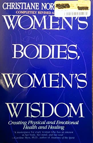 Book cover for Women's Bodies, Women's Wisdom: Creating Physical and Emotional Health and Healing by Northrup M.D., Christiane