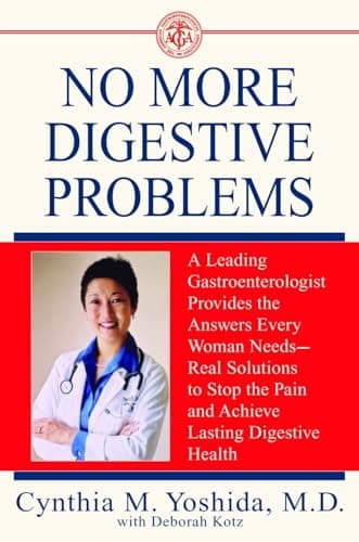 Book cover for No More Digestive Problems: A Leading Gastroenterologist Provides the Answers Every Woman Needs--Real Solutions to Stop the Pain and Achieve Lasting Digestive Health by Yoshida M.D., Cynthia