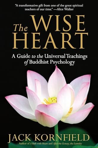 Book cover for The Wise Heart: A Guide to the Universal Teachings of Buddhist Psychology by Kornfield, Jack