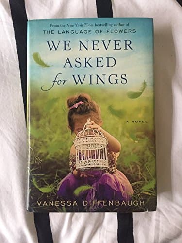 Book cover for We Never Asked for Wings: A Novel by Diffenbaugh, Vanessa