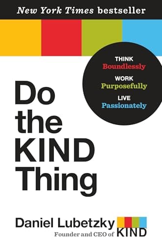 Book cover for Do the KIND Thing: Think Boundlessly, Work Purposefully, Live Passionately by Lubetzky, Daniel