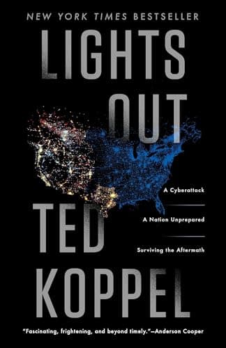 Lights Out: A Cyberattack, A Nation Unprepared, Surviving the Aftermath
