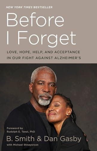 Book cover for Before I Forget: Love, Hope, Help, and Acceptance in Our Fight Against Alzheimer's by Smith, B.