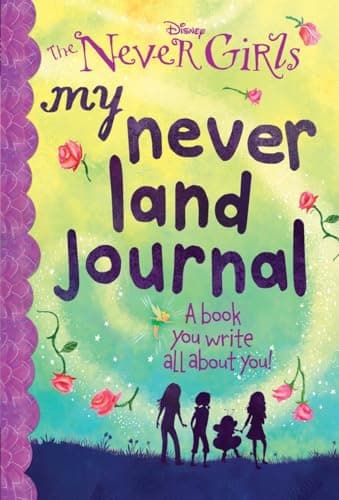 Book cover for My Never Land Journal (Disney: The Never Girls) by Depken, Kristen L.