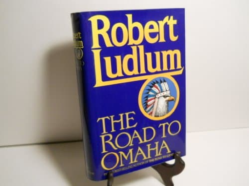Book cover for The Road to Omaha: A Novel by Ludlum, Robert