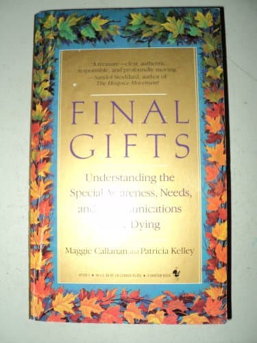 Book cover for Final Gifts: Understanding the Special Awareness, Needs and Communications of the Dying by Kelley, Patricia