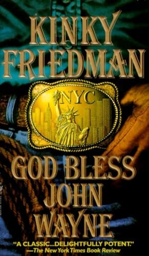 Book cover for God Bless John Wayne: A Novel by Friedman, Kinky
