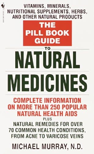 Book cover for The Pill Book Guide to Natural Medicines: Vitamins, Minerals, Nutritional Supplements, Herbs, and Other Natural Products by Murray N.D., Michael