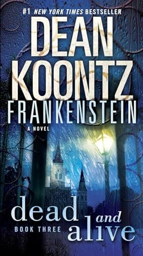 Book cover for Dead and Alive: A Novel (Dean Koontz's Frankenstein, Book 3) by Koontz, Dean