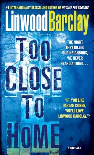 Book cover for Too Close to Home: A Thriller by Barclay, Linwood