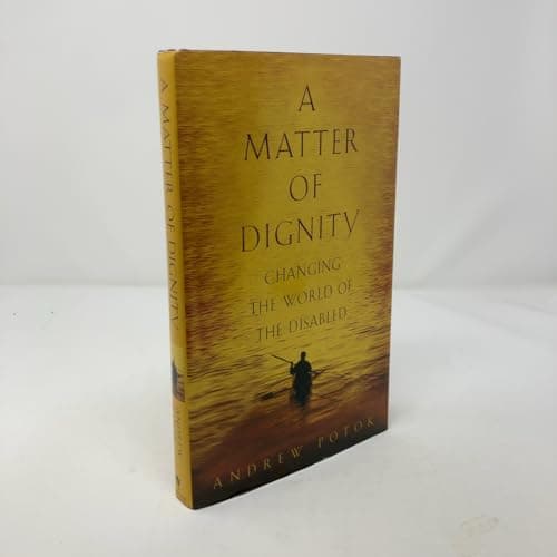 Book cover for A Matter of Dignity: Changing the World of the Disabled by Potok, Andrew