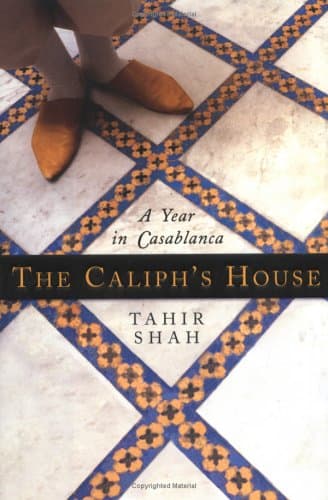 Book cover for The Caliph's House: A Year in Casablanca by Shah, Tahir