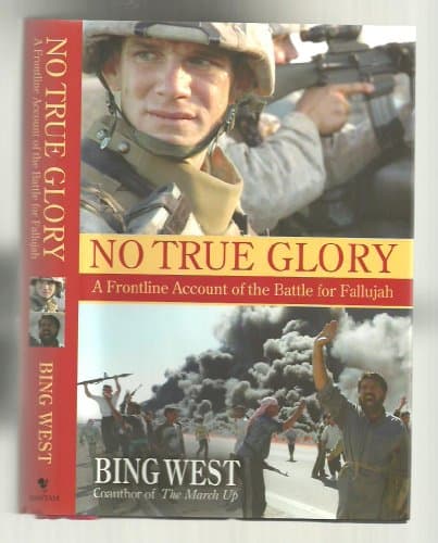 Book cover for No True Glory: A Frontline Account of the Battle for Fallujah by West, Bing