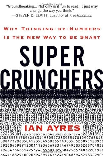 Book cover for Super Crunchers: Why Thinking-by-Numbers Is the New Way to Be Smart by Ayres, Ian