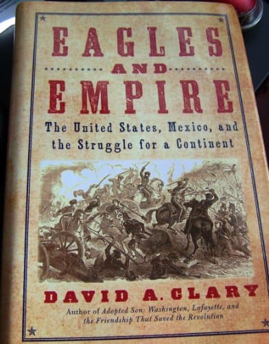 Book cover for Eagles and Empire: The United States, Mexico, and the Struggle for a Continent by Clary, David A.