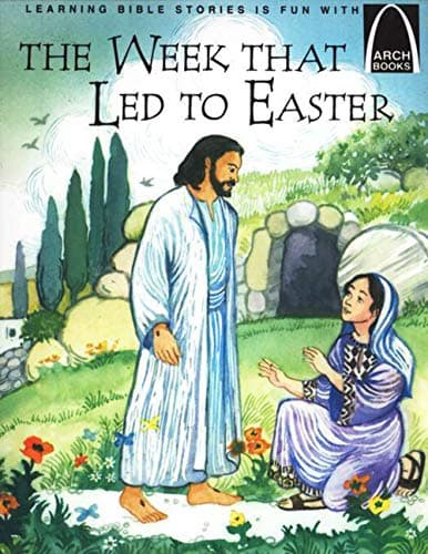 Book cover for The Week That Led to Easter - Arch Books by Joanne Larrison