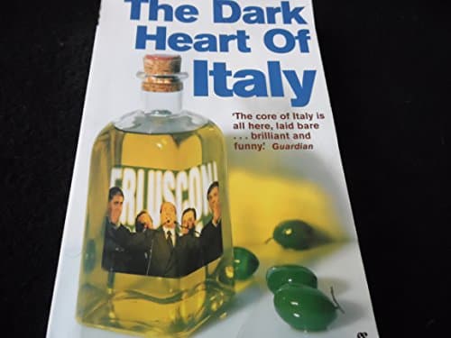 The Dark Heart of Italy : Travels Through Time and Space Across Italy