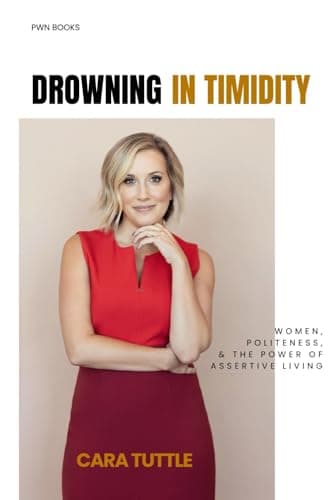 Book cover for Drowning in Timidity: Women, Politeness, and the Power of Assertive Living by Tuttle, Cara