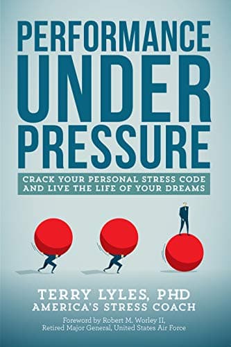 Book cover for Performance under Pressure: Crack Your Personal Stress Code and Live the Life of Your Dreams by Terry Lyles