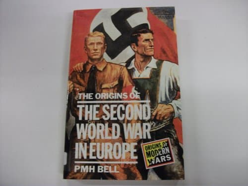 Book cover for The Origins of the Second World War in Europe (Origins of Modern War Series) by P.M.H. Bell