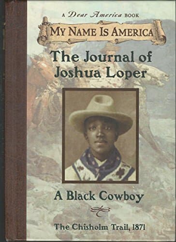 Book cover for My Name Is America: The Journal Of Joshua Loper, A Black Cowboy by Myers, Walter Dean