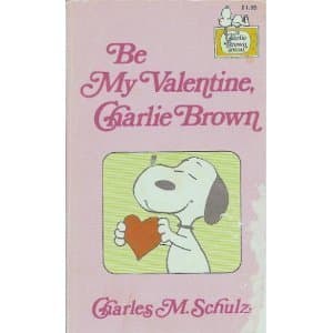 Book cover for Be My Valentine, Charlie Brown by Charles M. Schulz
