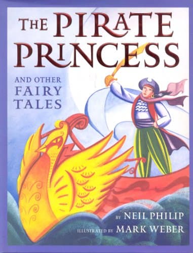 Book cover for The Pirate Princess And Other Fairy Tales by Philip, Neil