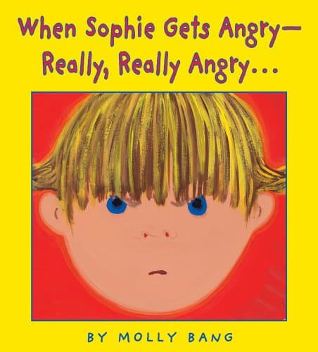 Book cover for When Sophie Gets Angry...really, Really Angry by Molly Bang