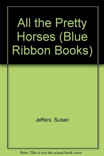 Book cover for All the Pretty Horses (Blue Ribbon Books) by Susan Jeffers