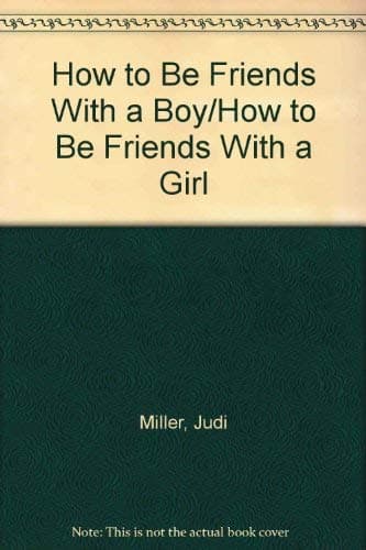 How to Be Friends With a Boy/How to Be Friends With a Girl