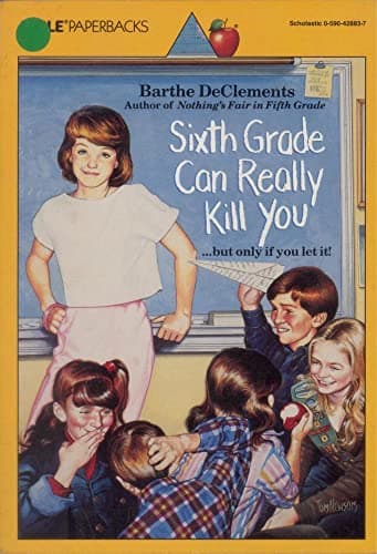 Book cover for Sixth Grade Can Really Kill You (An Apple Paperback) by Barthe DeClements