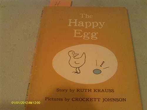 Book cover for The Happy Egg by Krauss, Ruth (story by); Johnson, Crockett (pictures by)