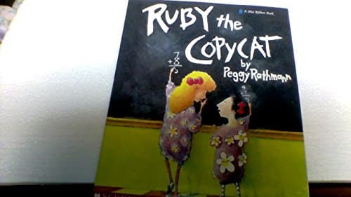 Book cover for Ruby the copycat by Rathmann, Peggy