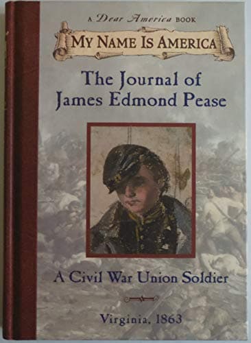 Book cover for The Journal of James Edmond Pease: A Civil War Union Soldier, Virginia, 1863 (My Name is America) by Murphy, Jim