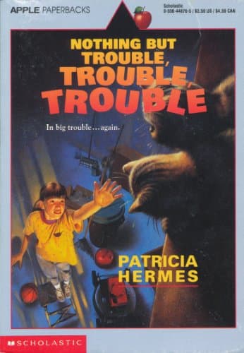 Book cover for Nothing but Trouble, Trouble, Trouble by Hermes, Patricia