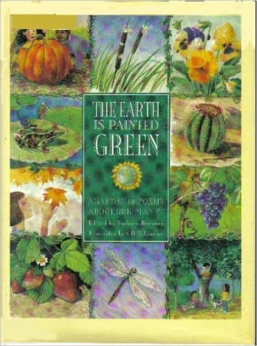 Book cover for The Earth Is Painted Green: A Garden of Poems About Our Planet by Brenner, Barbara