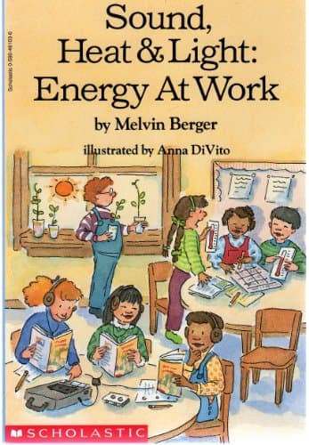 Book cover for Sound, heat & light: Energy at work by Melvin Berger