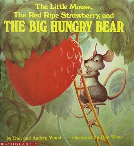 Book cover for The Little Mouse, The Red Ripe Strawberry, and The Big Hungry Bear by Don and Audrey Wood