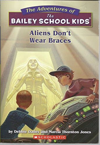 Book cover for Aliens Don't Wear Braces (Bailey School Kids #7) by Thornton Jones, Marcia