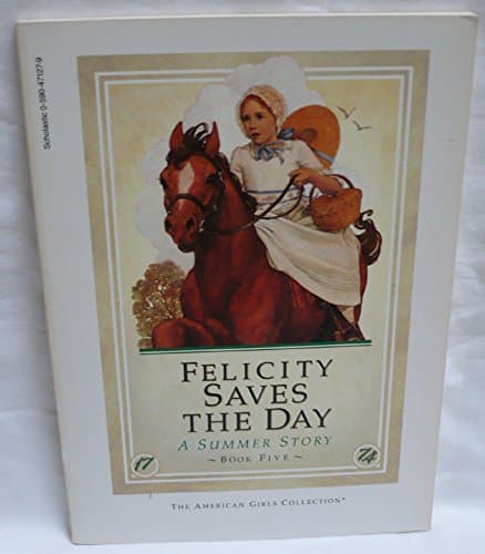 Book cover for Felicity Saves the Day by Valerie Tripp; Illustrator-Dan Andreasen