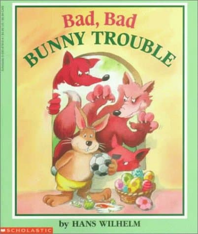Book cover for Bad, Bad Bunny Trouble by Wilhelm, Hans