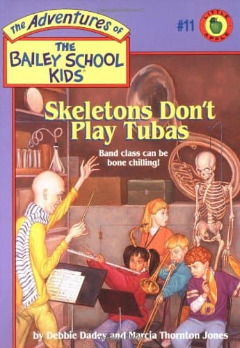 Book cover for Skeletons Don't Play Tubas (The Adventures of the Bailey School Kids, #11) by Dadey, Debbie