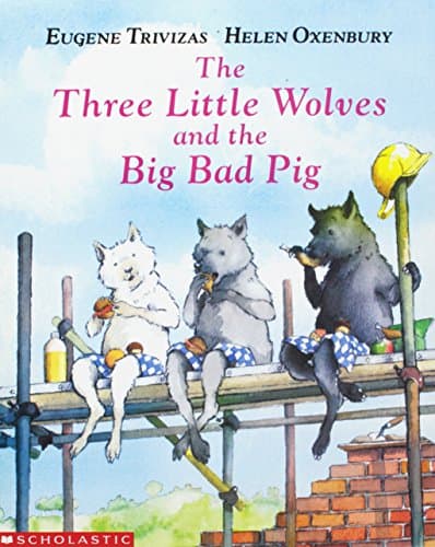 Book cover for The Three Little Wolves and the Big Bad Pig by Eugene Trivizas
